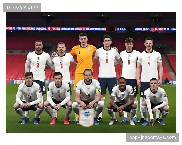 英格兰2026世界杯前景分析：三狮军团能否突破魔咒再创佳绩